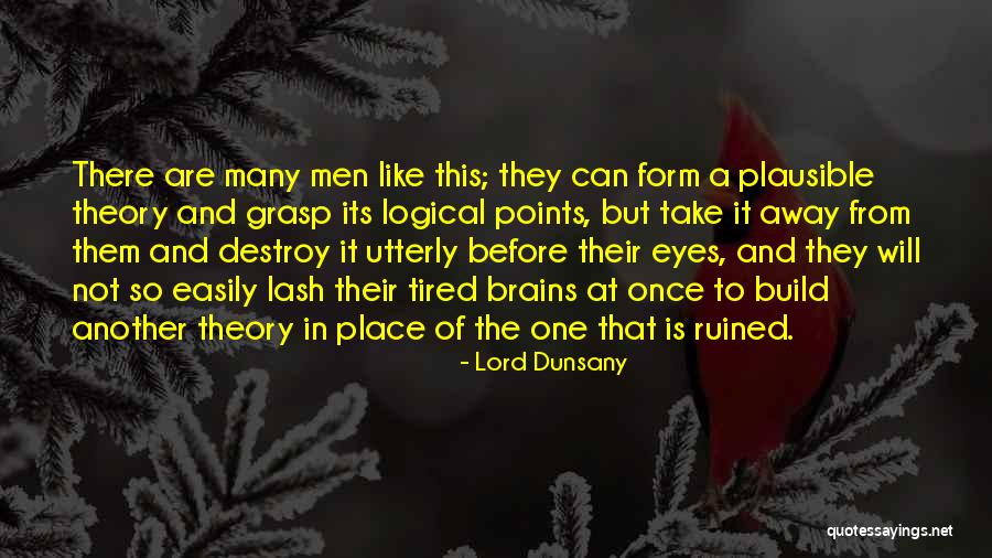 Build And Destroy Quotes By Lord Dunsany