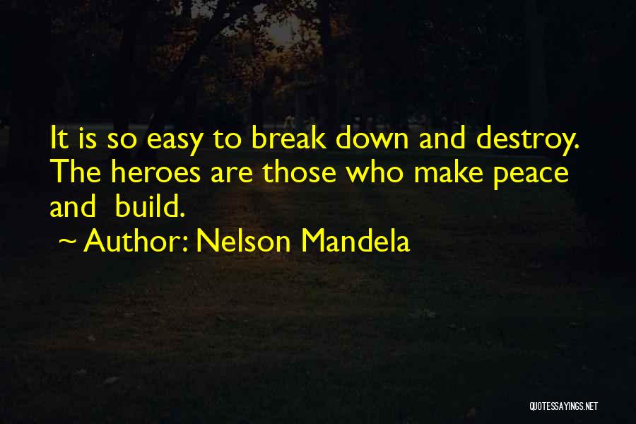Build And Destroy Quotes By Nelson Mandela
