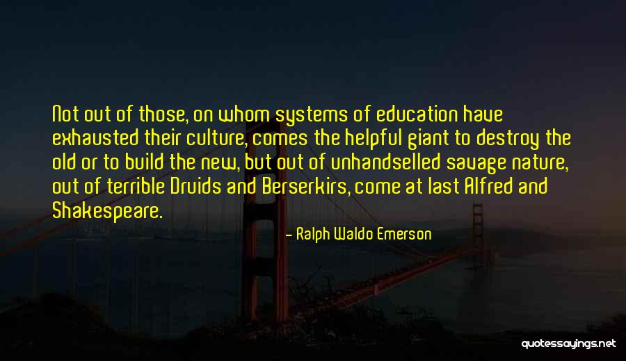 Build And Destroy Quotes By Ralph Waldo Emerson Build And Destroy Quotes By Ralph Waldo Emerson
