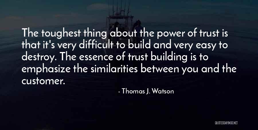 Build And Destroy Quotes By Thomas J. Watson Build And Destroy Quotes By Thomas J. Watson