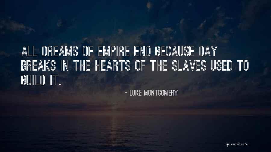 Build And Empire Quotes By Luke Montgomery Build And Empire Quotes By Luke Montgomery