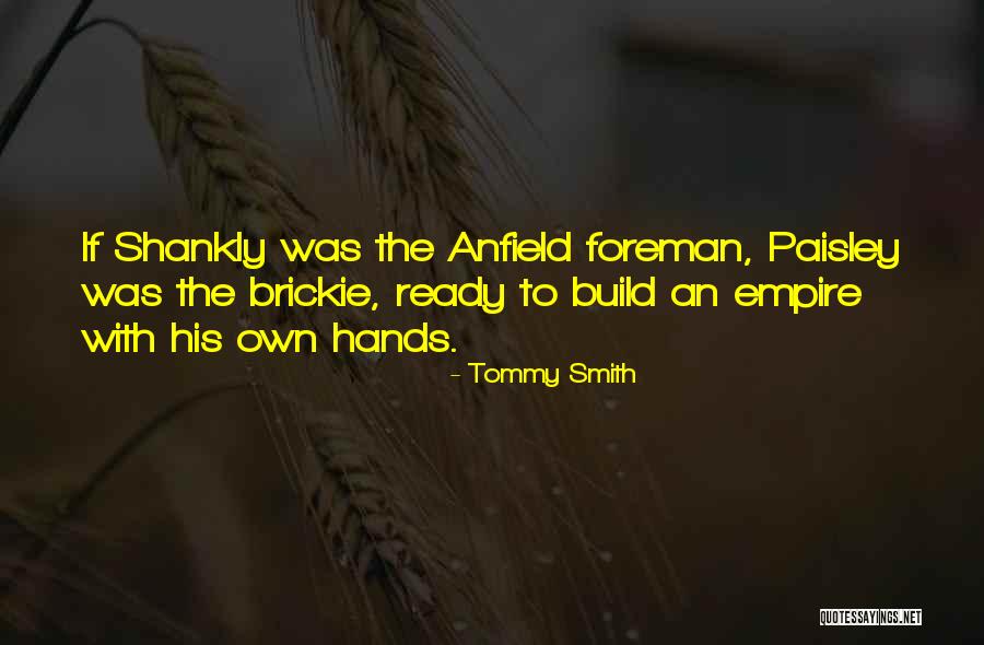 Build And Empire Quotes By Tommy Smith Build And Empire Quotes By Tommy Smith