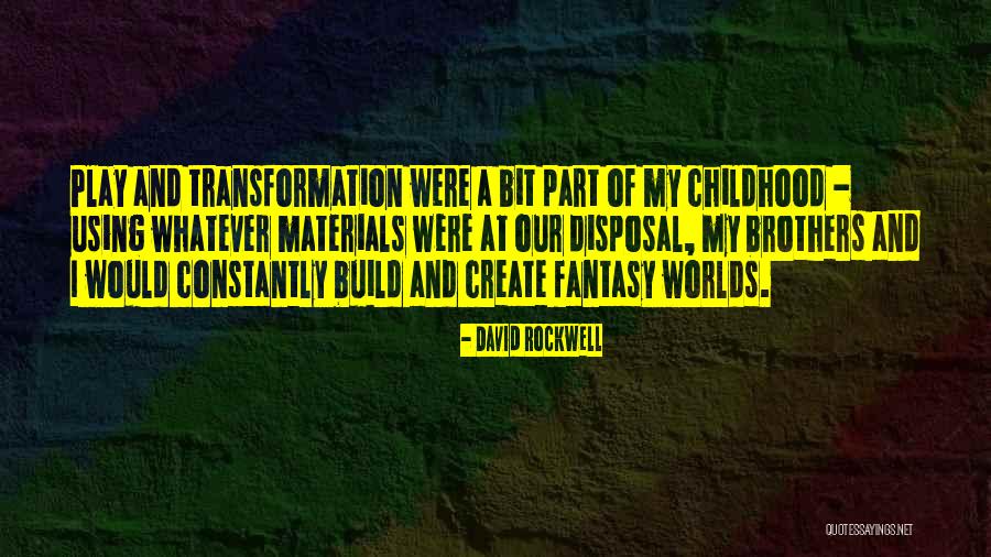 Build And Play Quotes By David Rockwell Build And Play Quotes By David Rockwell