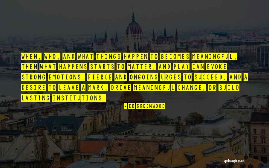 Build And Play Quotes By Ed Greenwood Build And Play Quotes By Ed Greenwood