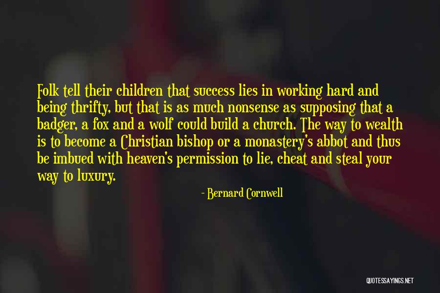 Build And Success Quotes By Bernard Cornwell Build And Success Quotes By Bernard Cornwell