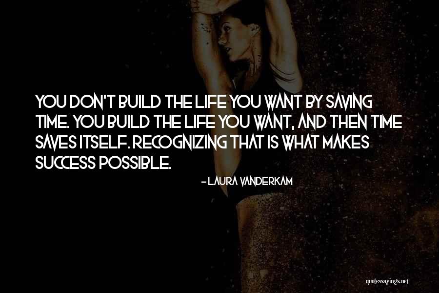 Build And Success Quotes By Laura Vanderkam Build And Success Quotes By Laura Vanderkam