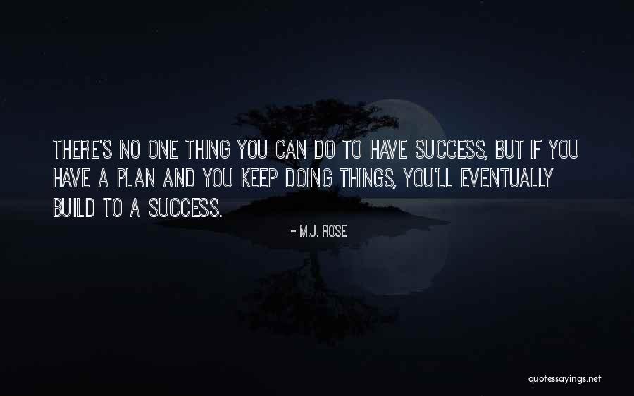 Build And Success Quotes By M.J. Rose Build And Success Quotes By M.J. Rose