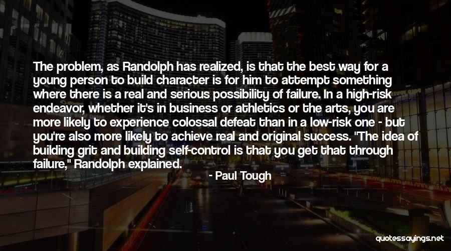 Build And Success Quotes By Paul Tough Build And Success Quotes By Paul Tough