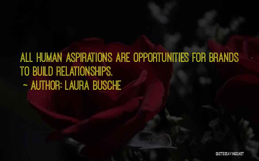 Build Business Relationships Quotes By Laura Busche