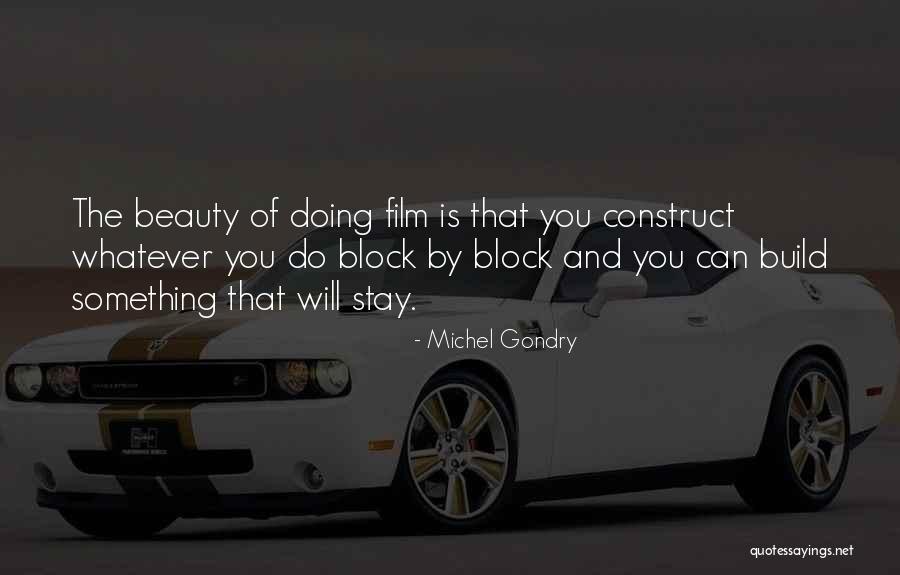 Build Construct Quotes By Michel Gondry Build Construct Quotes By Michel Gondry