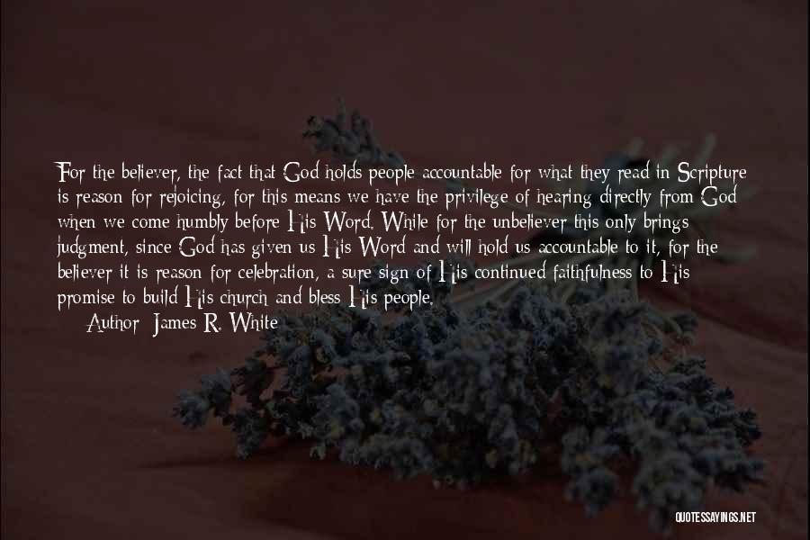 Build It And They Will Come Quotes By James R. White