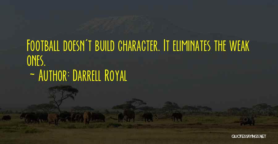 Build It Quotes By Darrell Royal