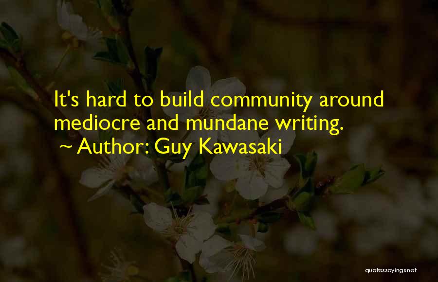 Build It Quotes By Guy Kawasaki