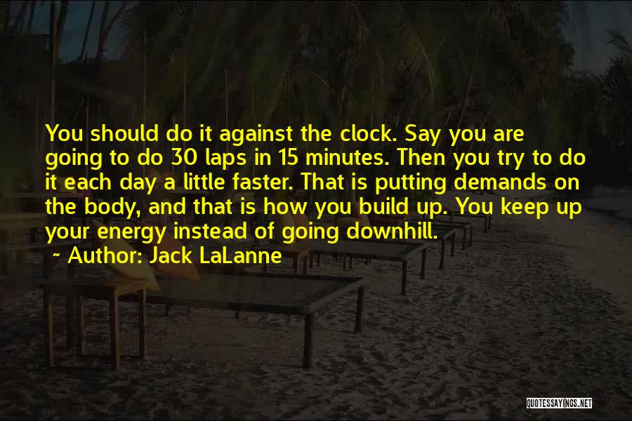 Build It Quotes By Jack LaLanne