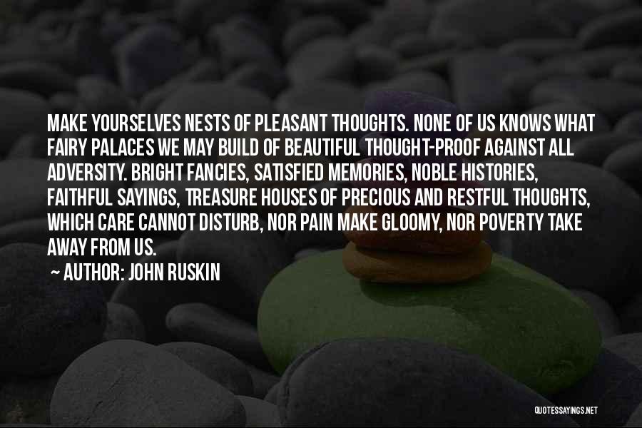 Build Memories Quotes By John Ruskin