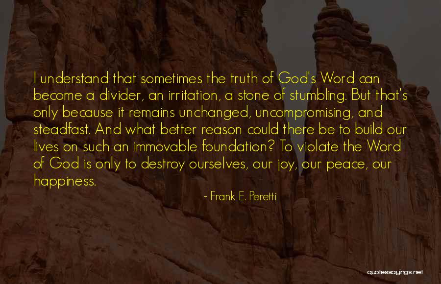 Build On A Foundation Quotes By Frank E. Peretti Build On A Foundation Quotes By Frank E. Peretti