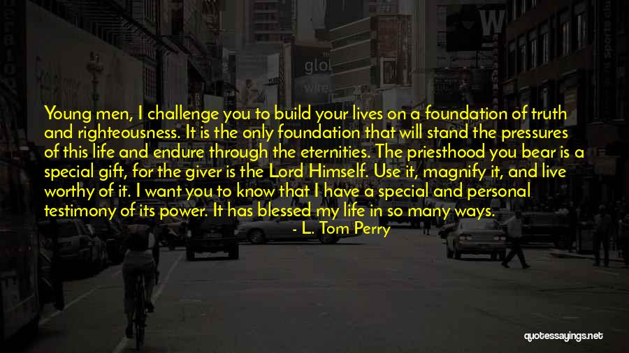 Build On A Foundation Quotes By L. Tom Perry Build On A Foundation Quotes By L. Tom Perry