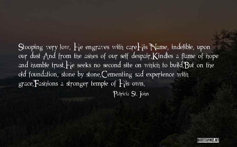 Build On A Foundation Quotes By Patricia St. John Build On A Foundation Quotes By Patricia St. John