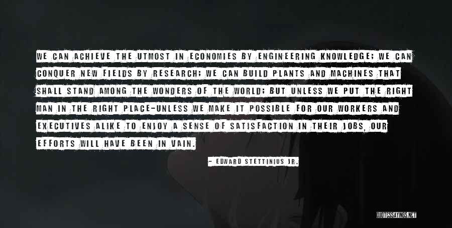 Build On The Knowledge You Have Quotes By Edward Stettinius Jr. Build On The Knowledge You Have Quotes By Edward Stettinius Jr.