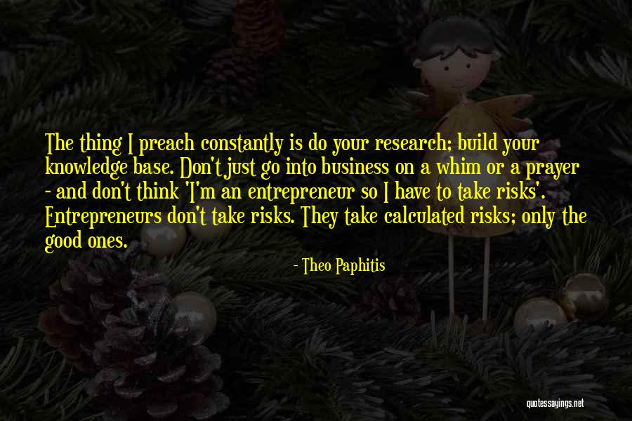 Build On The Knowledge You Have Quotes By Theo Paphitis Build On The Knowledge You Have Quotes By Theo Paphitis