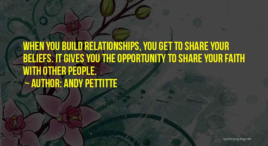 Build Relationships Quotes By Andy Pettitte