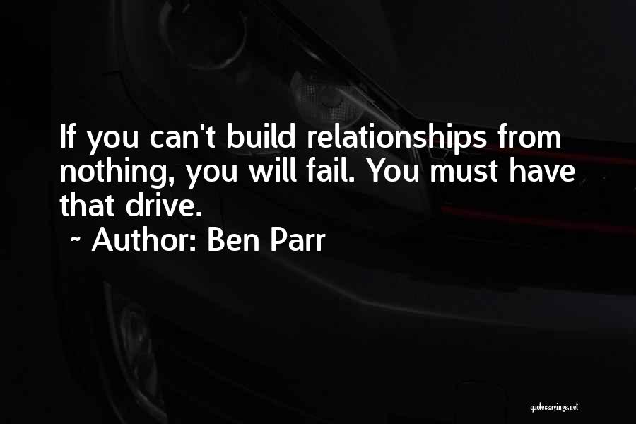 Build Relationships Quotes By Ben Parr