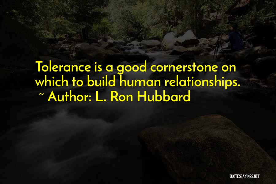 Build Relationships Quotes By L. Ron Hubbard