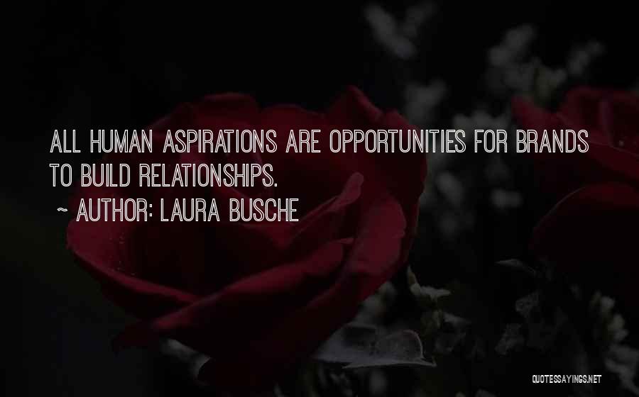 Build Relationships Quotes By Laura Busche