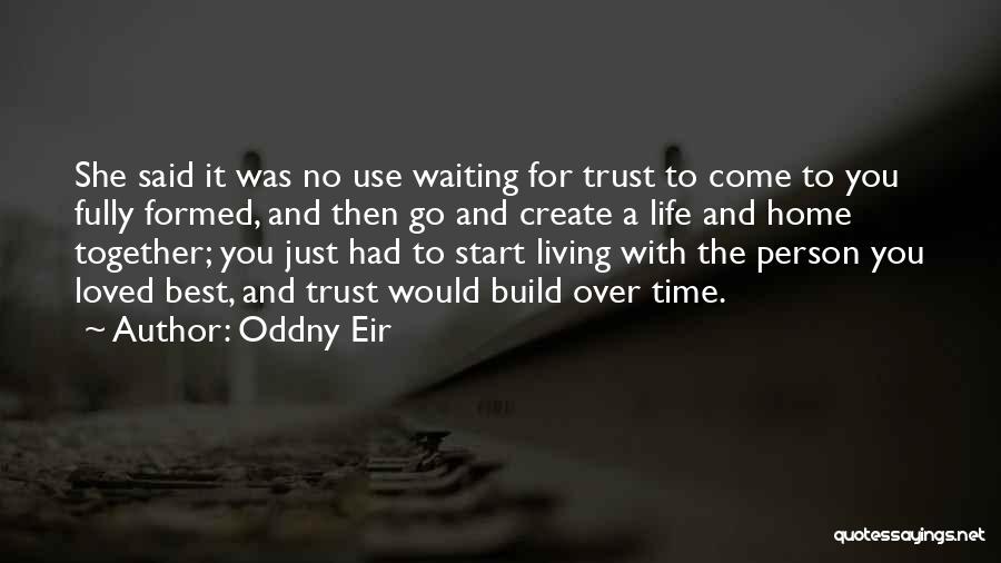 Build Relationships Quotes By Oddny Eir