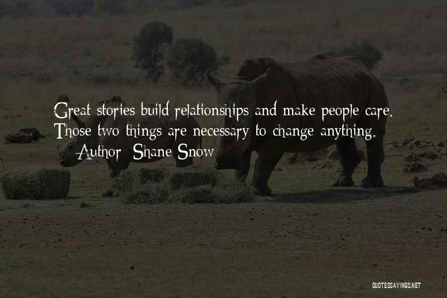 Build Relationships Quotes By Shane Snow