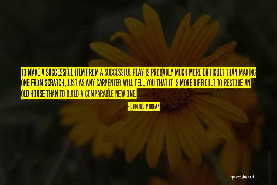 Build Something From Scratch Quotes By Edmund Morgan Build Something From Scratch Quotes By Edmund Morgan