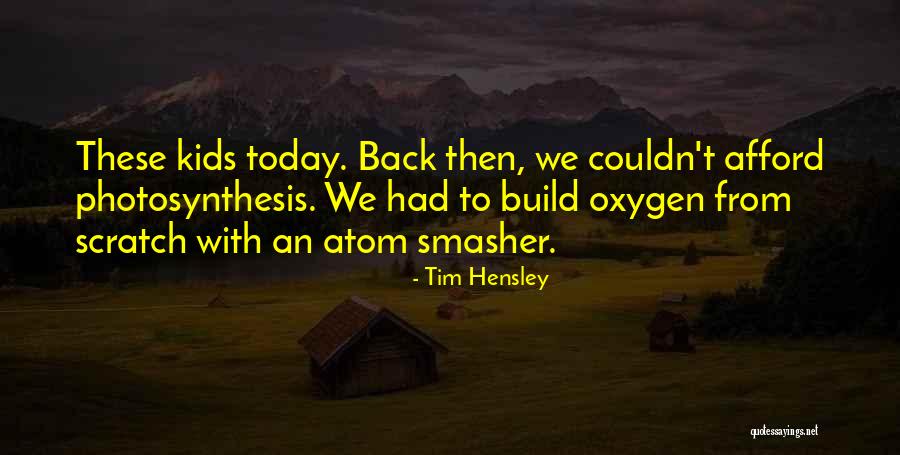 Build Something From Scratch Quotes By Tim Hensley Build Something From Scratch Quotes By Tim Hensley