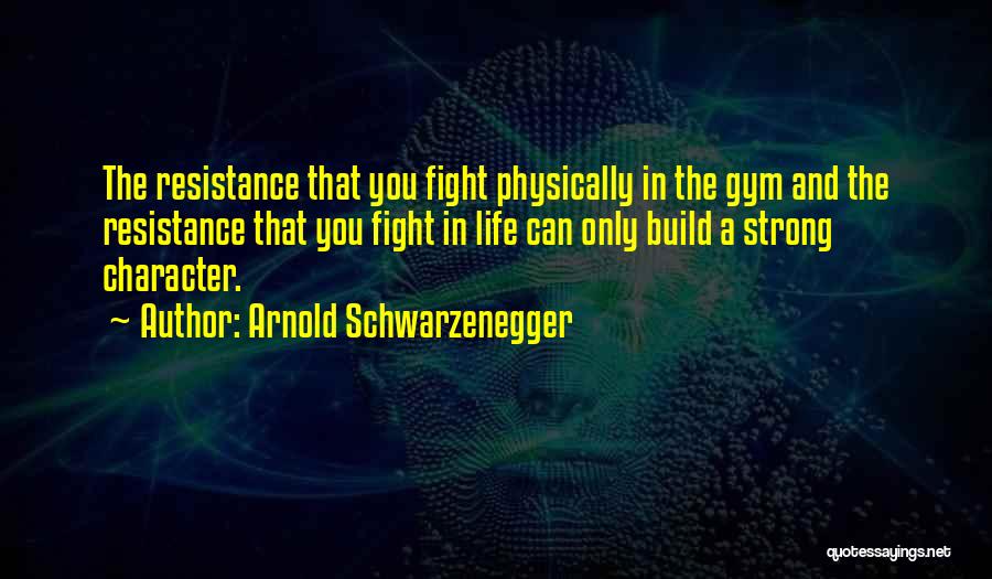 Build Strength Quotes By Arnold Schwarzenegger