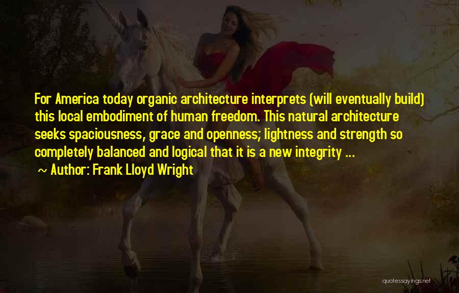 Build Strength Quotes By Frank Lloyd Wright