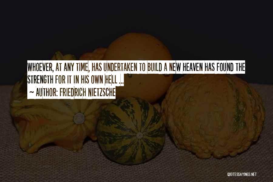 Build Strength Quotes By Friedrich Nietzsche