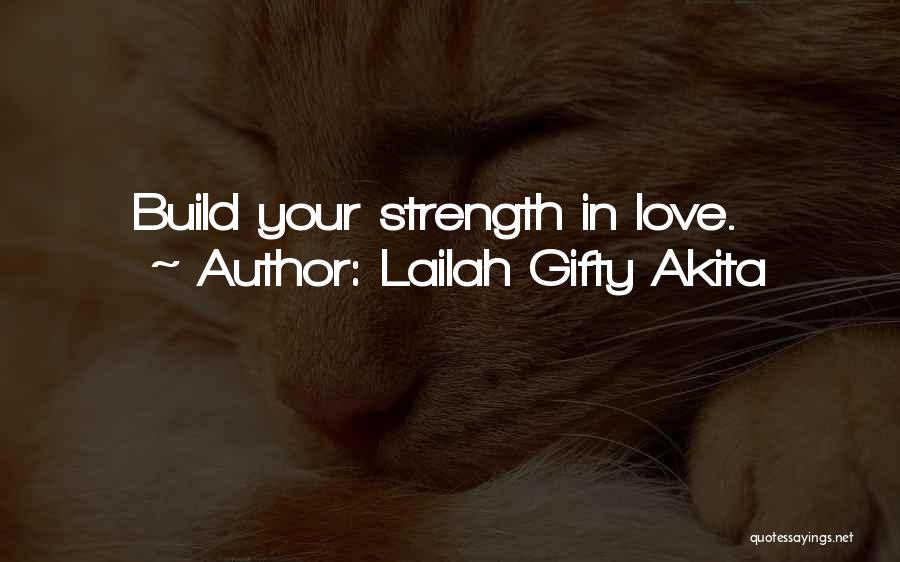 Build Strength Quotes By Lailah Gifty Akita