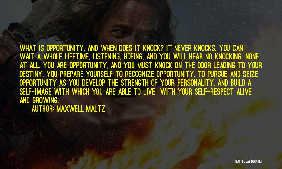 Build Strength Quotes By Maxwell Maltz