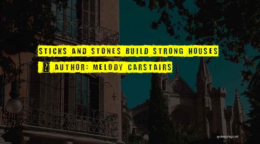 Build Strength Quotes By Melody Carstairs