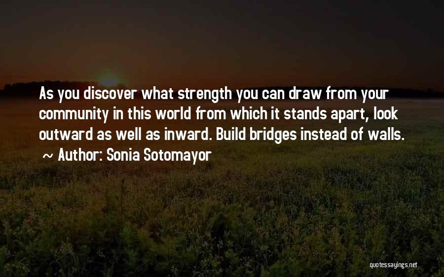 Build Strength Quotes By Sonia Sotomayor