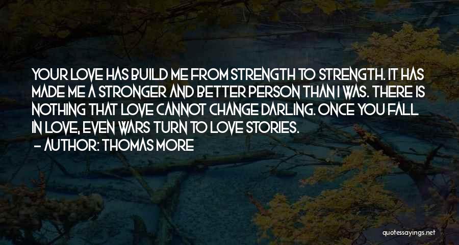 Build Strength Quotes By Thomas More