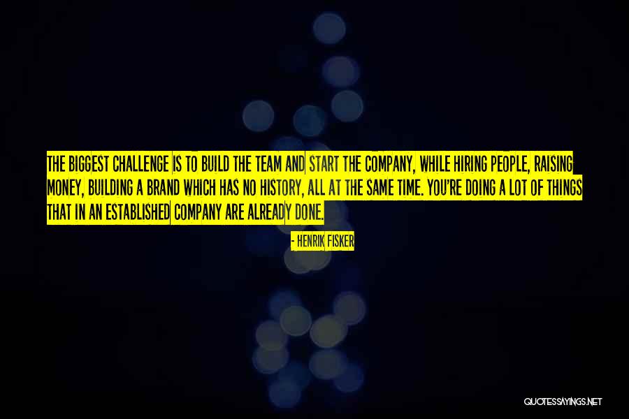 Build Team Quotes By Henrik Fisker Build Team Quotes By Henrik Fisker