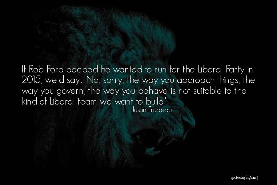 Build Team Quotes By Justin Trudeau Build Team Quotes By Justin Trudeau