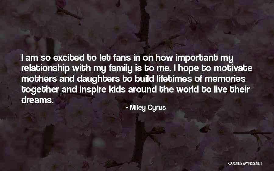 Build Together Quotes By Miley Cyrus Build Together Quotes By Miley Cyrus