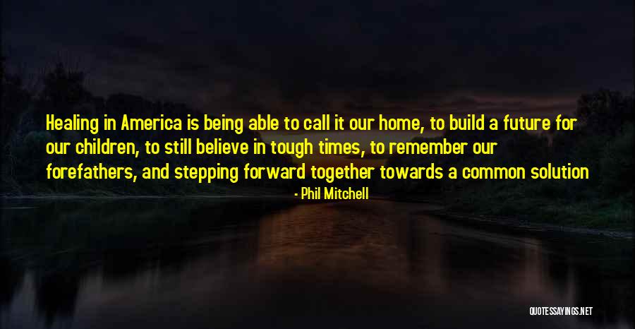 Build Together Quotes By Phil Mitchell Build Together Quotes By Phil Mitchell