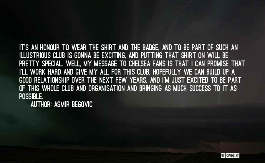 Build Up Relationship Quotes By Asmir Begovic