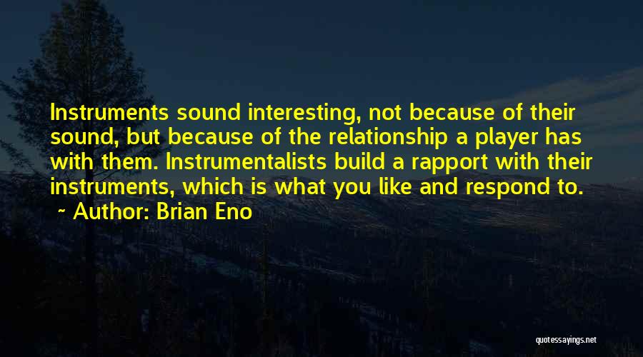 Build Up Relationship Quotes By Brian Eno