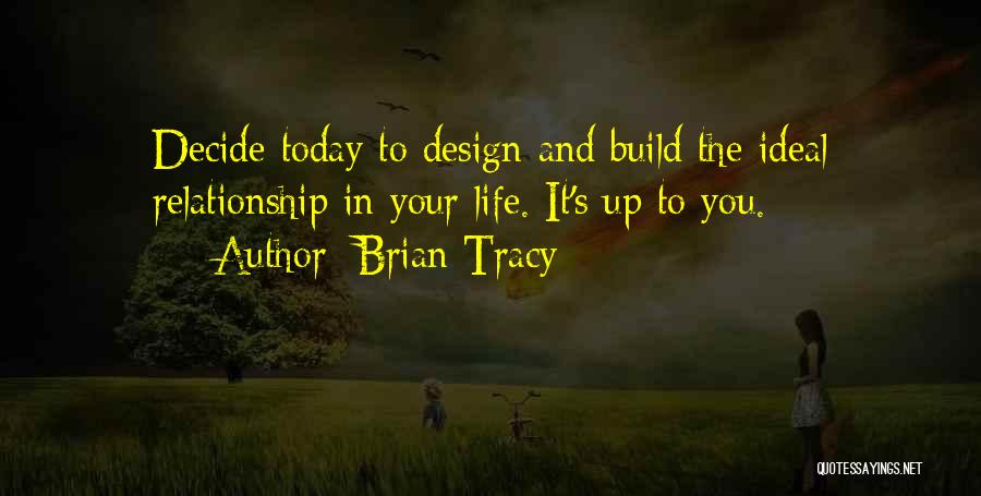Build Up Relationship Quotes By Brian Tracy