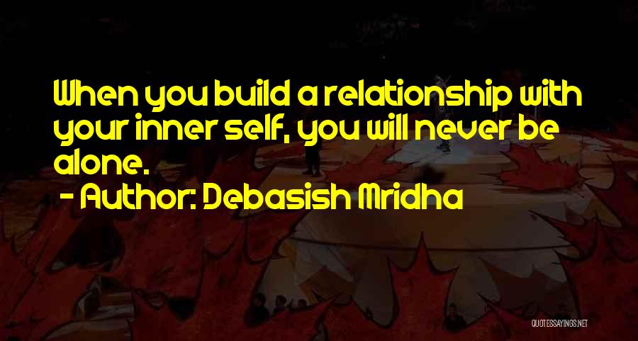 Build Up Relationship Quotes By Debasish Mridha