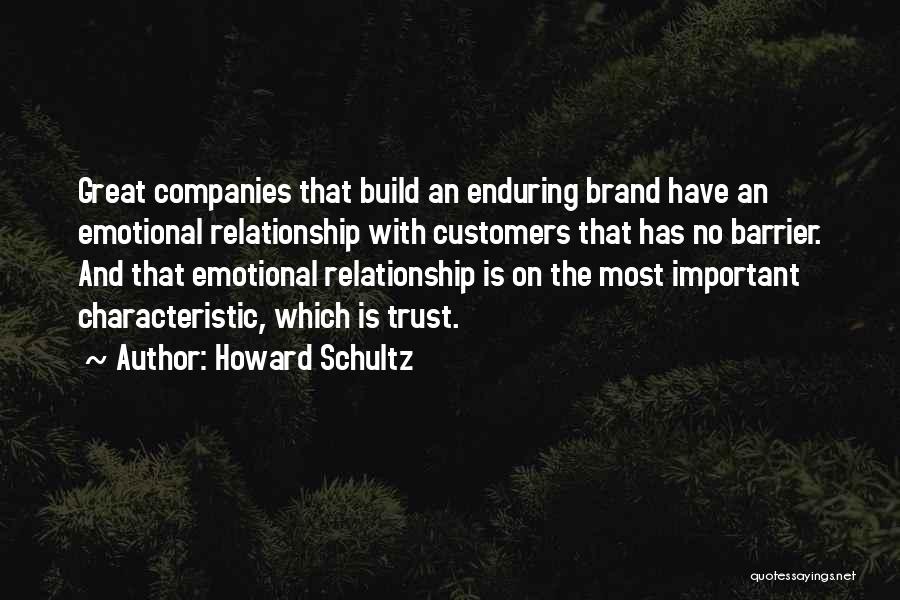 Build Up Relationship Quotes By Howard Schultz