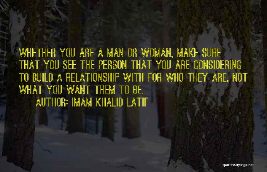 Build Up Relationship Quotes By Imam Khalid Latif